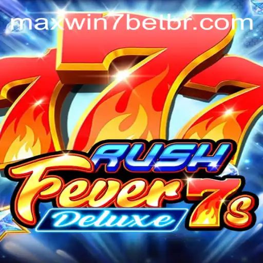 Exploring the Thrilling World of RushFever7sDeluxe: MAXWIN7BET's Premier Slot Game